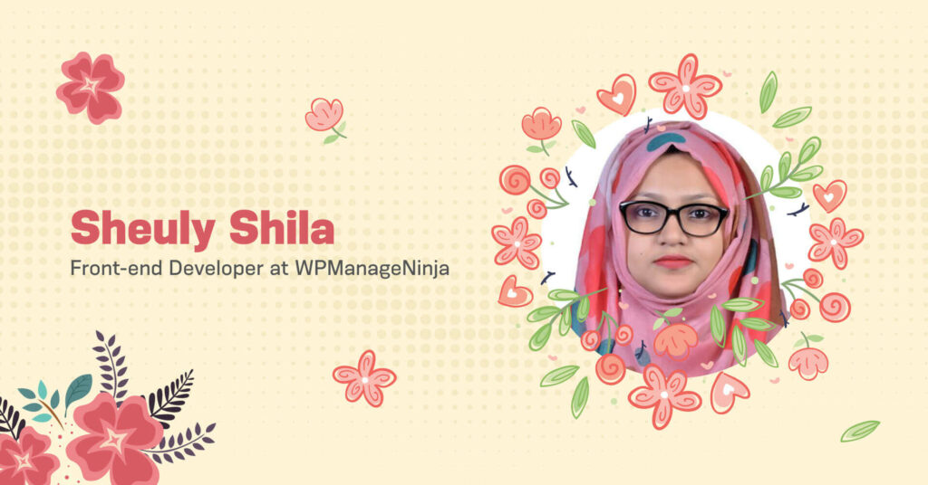 Sheuly Shila, Front-end developer, WPManageNinja